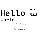 白底黑字寫著Hello World. 以及用符號拼凑的笑臉。